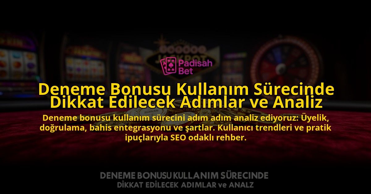 Deneme-Bonusu-Kullanim-Surecinde-Dikkat-Edilecek-Adimlar-ve-Analiz-overlay-1776630549.jpg
