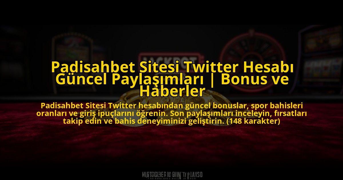Padisahbet-Sitesi-Twitter-Hesabi-Guncel-Paylasimlari-Bonus-ve-Haberler-overlay-1775006976.jpg